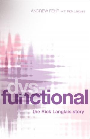 Cover of the book Dysfunctional: The Rick Langlais Story by Baruch Spinoza