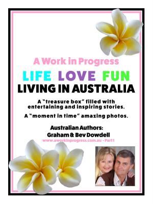 bigCover of the book A Work in Progress Life Love Fun Living in Australia - Part 1 by 