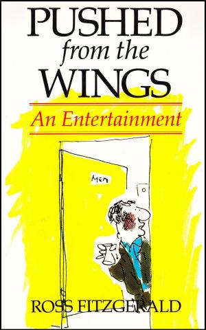 Cover of the book Pushed from the Wings: An Entertainment by Jonathan Pidduck
