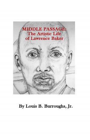 Cover of the book Middle Passage: The Artistic Life of Lawrence Baker by M. B. Manthe
