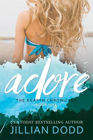 Cover of the book Adore Me by Jillian Dodd