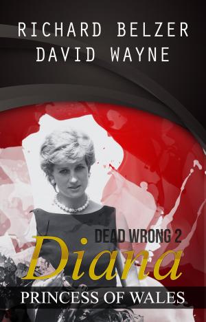Cover of the book Dead Wrong 2: Diana, Princess of Wales by Sarah Ward