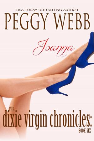 Cover of the book The Dixie Virgin Chronicles: Joanna (Book 6) by Peggy Webb