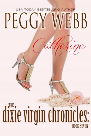 Cover of the book The Dixie Virgin Chronicles: Catherine (Book 7) by Peggy Webb