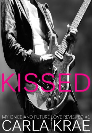 bigCover of the book Kissed (My Once and Future Love Revisited, #1) by 