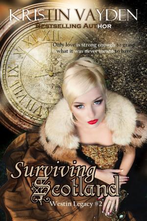 Cover of the book Surviving Scotland by Kristin Vayden