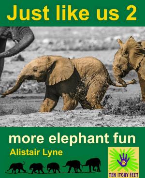 Book cover of Just Like Us 2 - More Elephant Fun