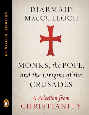 Cover of the book Monks, the Pope, and the Origins of the Crusades by Kristen Laine