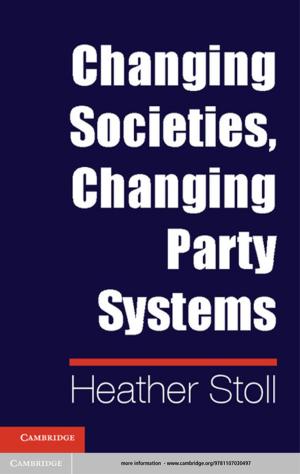 Cover of the book Changing Societies, Changing Party Systems by Hatsue Shinohara