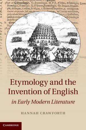 Cover of the book Etymology and the Invention of English in Early Modern Literature by David L. Clark, Nash N. Boutros, Mario F. Mendez