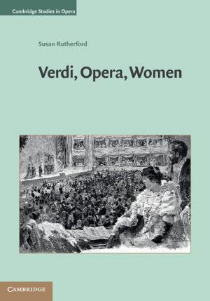Cover of the book Verdi, Opera, Women by Nancy  Cartwright