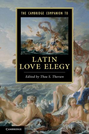Cover of the book The Cambridge Companion to Latin Love Elegy by Karen O'Brien