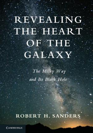 Cover of the book Revealing the Heart of the Galaxy by Étienne Tellier, Andreas Tziolas