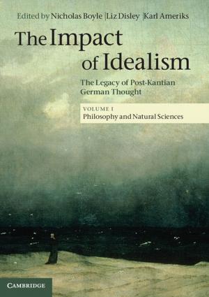 Book cover of The Impact of Idealism: Volume 1, Philosophy and Natural Sciences