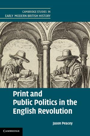 Cover of the book Print and Public Politics in the English Revolution by Bernard Goffinet
