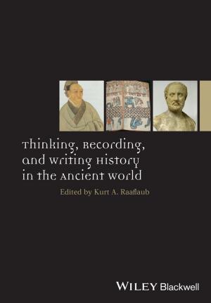 Cover of the book Thinking, Recording, and Writing History in the Ancient World by 