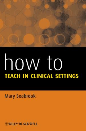 Cover of the book How to Teach in Clinical Settings by Marida Bertocchi, William T. Ziemba, Sandra L. Schwartz