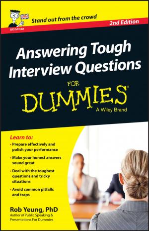 Cover of the book Answering Tough Interview Questions For Dummies - UK by Dennis Jacobs, Mark Fox, Lynda Gibbons, Carlos Hermosilla