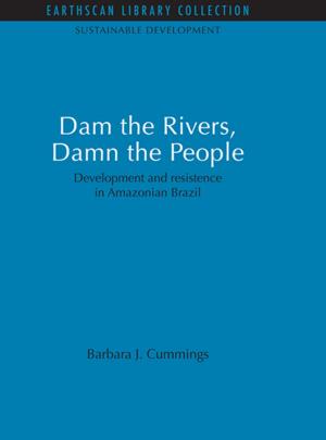 Cover of the book Dam the Rivers, Damn the People by G. C. Harcourt