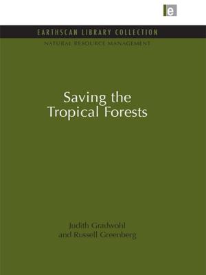 Cover of the book Saving the Tropical Forests by Warner Burke, William Trahant, Richard Koonce