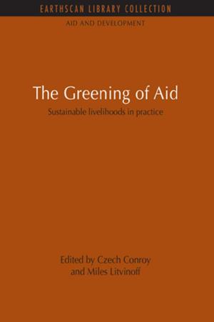 Cover of the book The Greening of Aid by John Devaney, Anne Lazenbatt