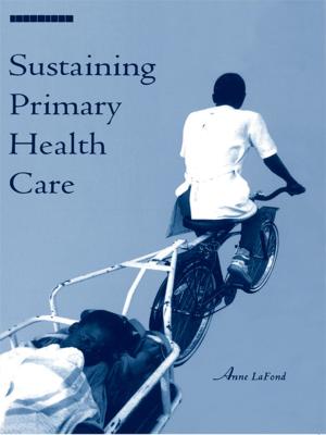 Cover of the book Sustaining Primary Health Care by Santosh K. Mehrotra, Mario Biggeri