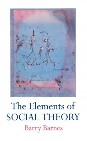 Cover of the book The Elements Of Social Theory by Russell Meares