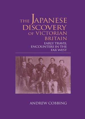 Cover of the book The Japanese Discovery of Victorian Britain by William J. Crotty, David A. Schmitt