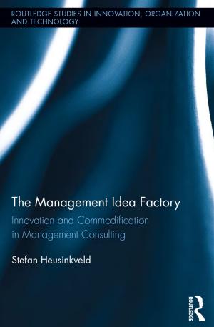 Cover of the book The Management Idea Factory by Scott E. Robinson, James W. Stoutenborough, Arnold Vedlitz