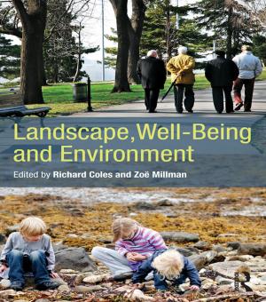 Cover of the book Landscape, Well-Being and Environment by Matthew Cole, Kate Stewart