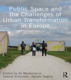 Cover of the book Public Space and the Challenges of Urban Transformation in Europe by Ayala Malach Pines
