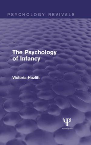 Cover of the book The Psychology of Infancy (Psychology Revivals) by 