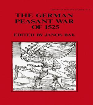 Cover of the book The German Peasant War of 1525 by John A. Dixon, David E. James, Paul B. Sherman