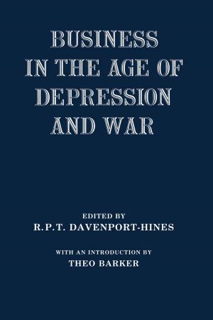 Cover of the book Business in the Age of Depression and War by Taylor and Francis
