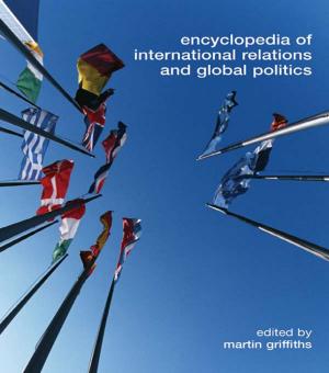 Cover of the book Encyclopedia of International Relations and Global Politics by Wilma de Jong, Erik Knudsen, Jerry Rothwell