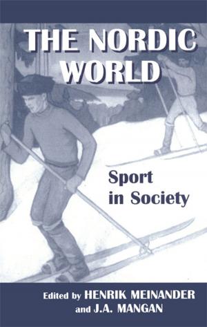 Cover of the book The Nordic World: Sport in Society by C. Ann Hollifield, Jan LeBlanc Wicks, George Sylvie, Wilson Lowrey
