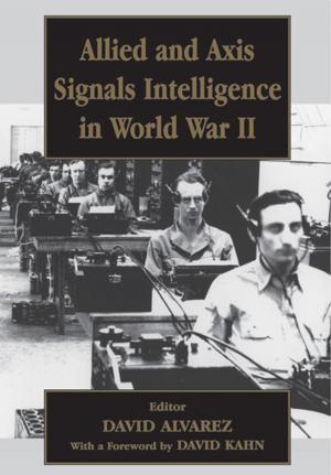 Cover of the book Allied and Axis Signals Intelligence in World War II by Theodore D. Kemper