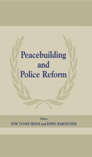 Cover of the book Peacebuilding and Police Reform by 