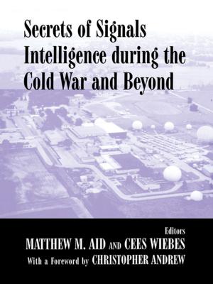 Cover of the book Secrets of Signals Intelligence During the Cold War by Jourden Travis Moger