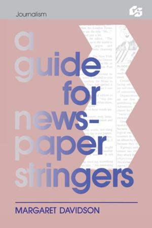 Cover of the book A Guide for Newspaper Stringers by Dennis Swan, Denis P. O'Brien, W. Peter J. Maunder, Stewart Howe