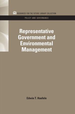 Cover of the book Representative Government and Environmental Management by Anthony Bryer, Mary Cunningham