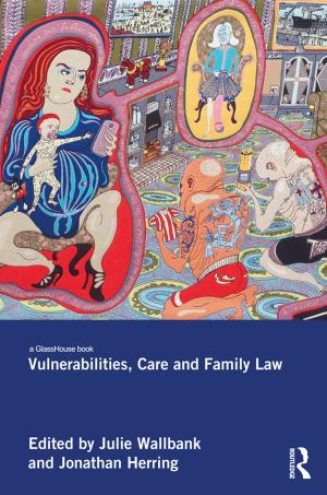 Cover of the book Vulnerabilities, Care and Family Law by Helmut Strauss