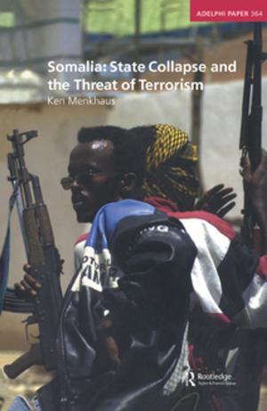 Cover of the book Somalia: State Collapse and the Threat of Terrorism by Taylor and Francis