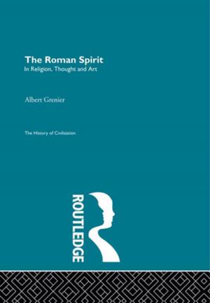 Cover of the book The Roman Spirit - In Religion, Thought and Art by J. Stewart Black, Allen J. Morrison, Hal B. Gregersen