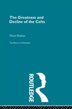 Cover of the book The Greatness and Decline of the Celts by Rudi Coetzer