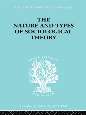 Cover of the book The Nature and Types of Sociological Theory by Marta Hanson