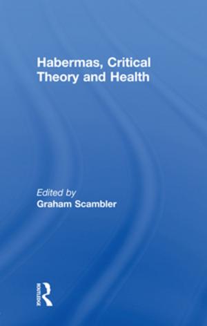 Cover of the book Habermas, Critical Theory and Health by Diane Sabenacio Nititham