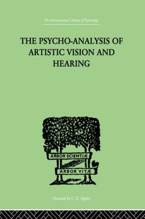 Book cover of The Psycho-Analysis Of Artistic Vision And Hearing