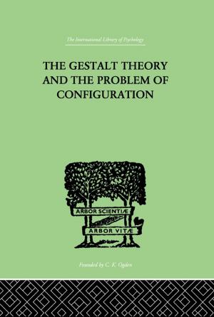 Cover of the book The Gestalt Theory And The Problem Of Configuration by Casey Brienza