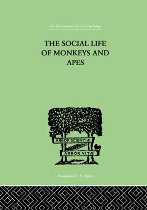 Cover of the book The Social Life Of Monkeys And Apes by 